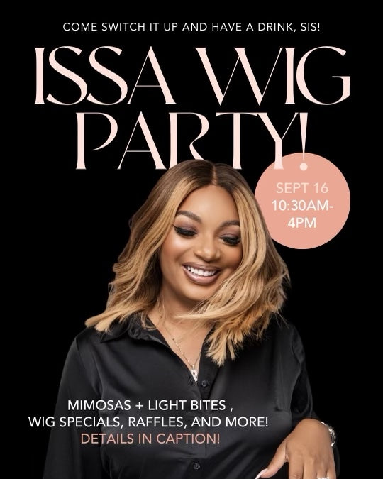 WHAT HAPPENS DURING A WIG PARTY & WHY YOU NEED TO BE THERE!